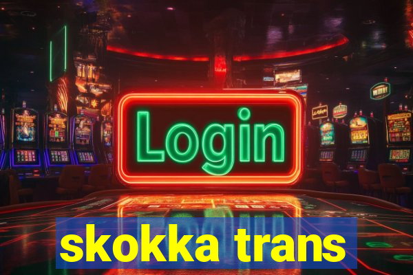 skokka trans